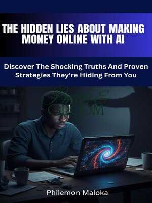 cover image of The Hidden Lies About Making Money Online with AI